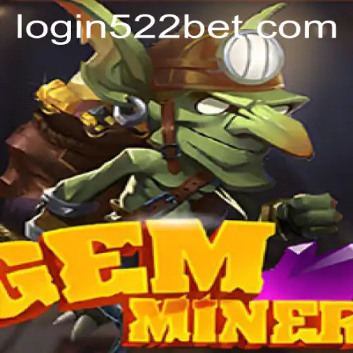 Discover GemMiner: A Thrilling Adventure Awaits with 522bet PH Login