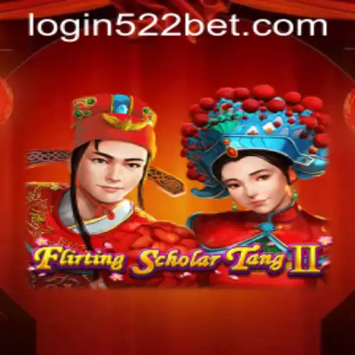 Flirting Scholar Tang II: Exploring the Game and Navigating 522bet PH Login