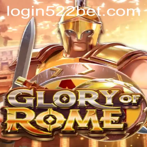 GloryofRome: Conquering the Ancient Empire with 522bet PH Login