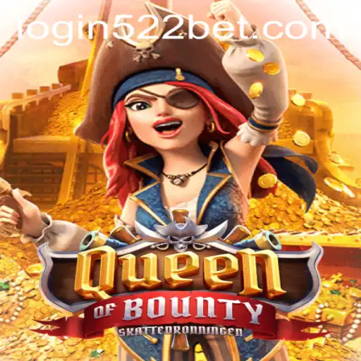 Exploring QueenofBounty and Navigating 522bet PH Login