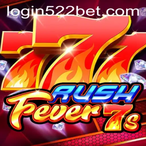 Exploring the Excitement of RushFever7s and 522bet PH Login